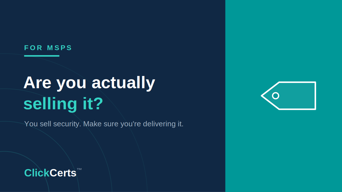 Your MSP Sells Security. Are You Actually Selling It?